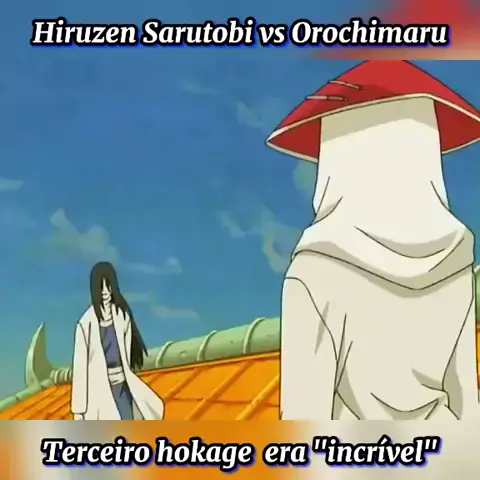 TEMA TERCEIRO HOKAGE x OROCHIMARU O QUE É SER Hokage  