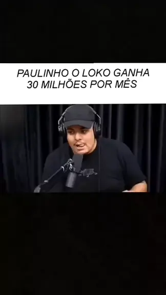 Quanto ganha Paulinho o loko?  Paulinho o Loko Oficial - Modder