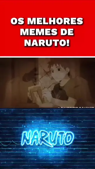 MEMES DE NARUTO EM TIRINHAS E QUADRINHOS