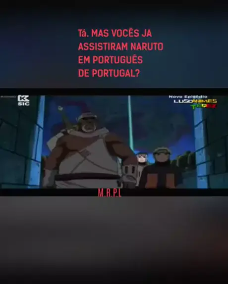 Assista Naruto Shippuden completo em português de Portugal 