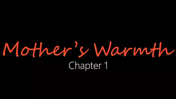 Mother's warmth: chapter 3