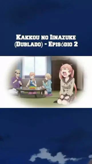 kakkou no iinazuke dublado episódio 21