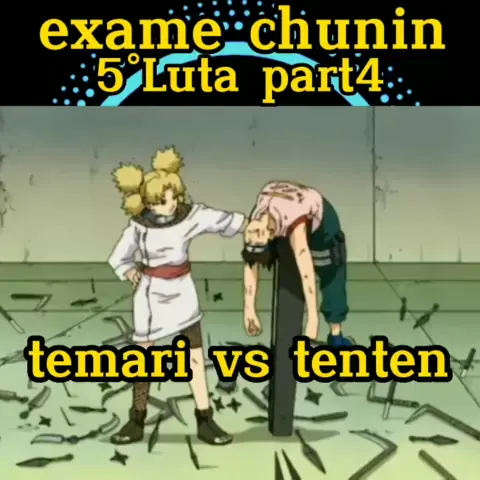 TEMARI HUMILHA TENTEN  TENTEN VS TEMARI (Naruto) #examechunin