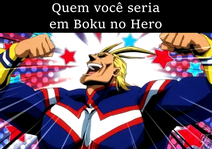 Quem você seria em Boku no Hero?