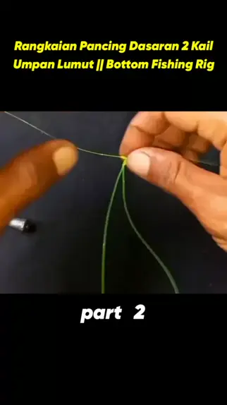 cara membuat rangkaian pancing dasaran 2 mata kail - bottom fishing 