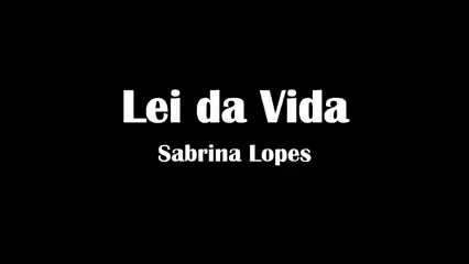 Lei da Vida  Sabrina Lopes