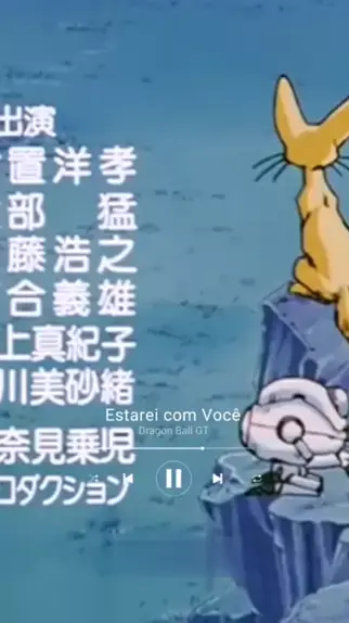 Estarei com Você - Dragon Ball GT