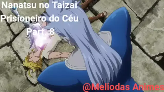 Nanatsu no Taizai: Prisioneiros do Céu - Dublado - Episódios