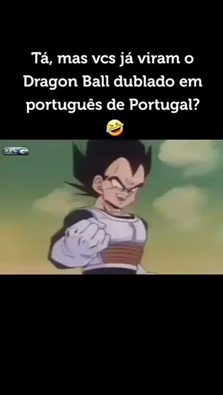 dragon ball dublado no português de portugal