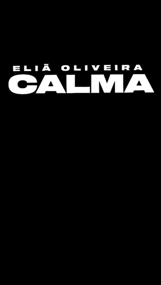 SINGLE - ELIÃ OLIVEIRA - CALMA - OFICIAL (4k) 