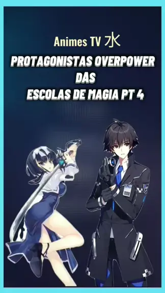 anime de escola de magia e com protagonista overpower dublado