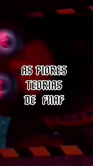 as 3 piores teorias de fnaf (minha opinião) #fnaf #foxy #fnaf2 #teoria