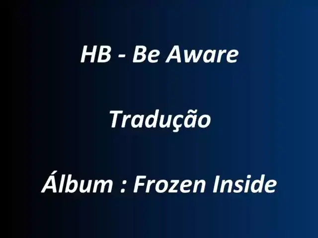 HB - Be Aware (Tradução) 