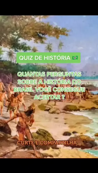 Quiz História Do Brasil!