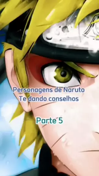 Personagens de Naruto dando conselhos 