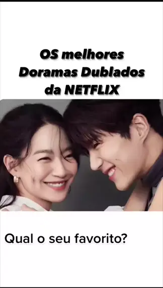 DORAMAS DUBLADOS NA NETFLIX 