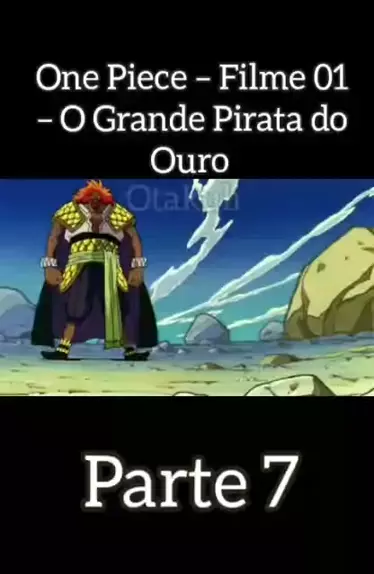 One Piece Filme 1 - O Grande pirata do Ouro