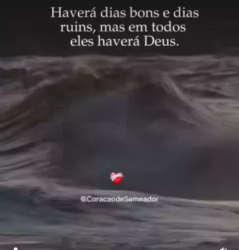 Haverá dias bons, haverá dias ruins, mas Deus estará em todos