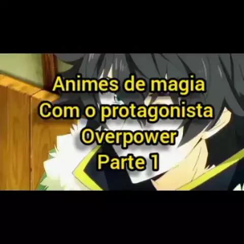 anime de escola de magia e com protagonista overpower dublado