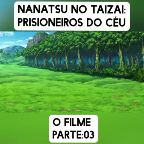 Nanatsu No Taizai :Prisioneiros Do Céu - Filme Completo Dublado HD