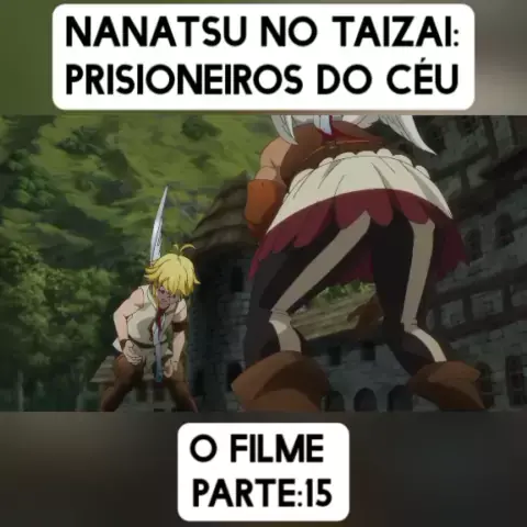 Nanatsu No Taizai :Prisioneiros Do Céu - Filme Completo Dublado HD