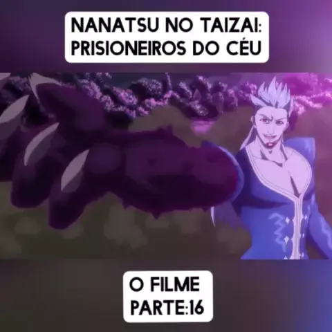 Nanatsu No Taizai :Prisioneiros Do Céu - Filme Completo Dublado HD