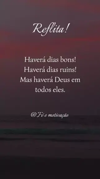 Haverá dias bons, haverá dias ruins, mas Deus estará em todos