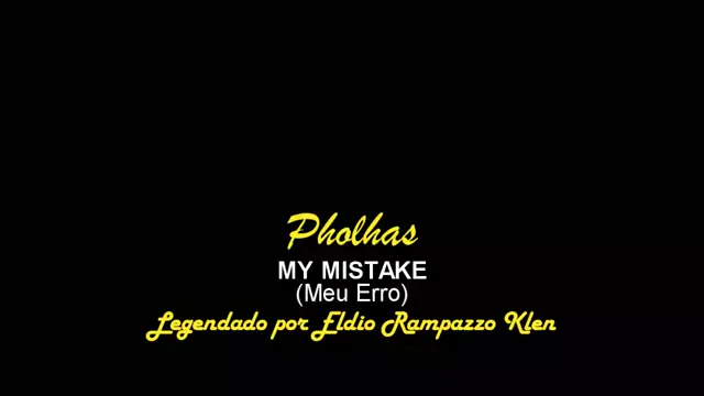 My Mistake (tradução/letra) - Pholhas 