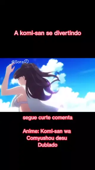 komi san wa comyushou desu completo dublado