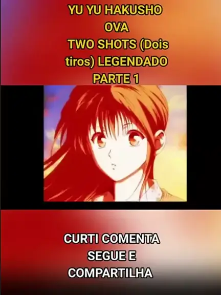 Ova Two Shots( (Dois tiros)  Yu Yu Hakusho Ova Two Shots (Dois