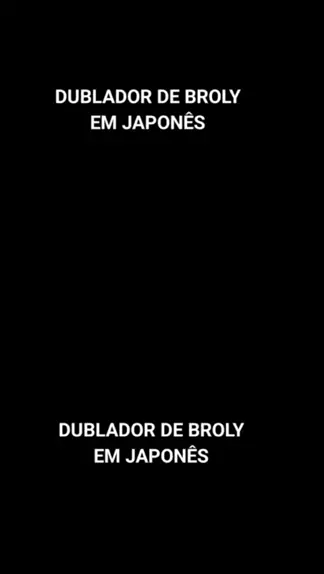 Dublagem de Broly em japonês. #dragonball #dragonballz #broly #anime