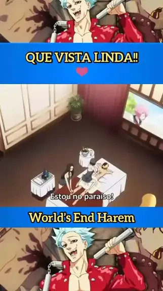 Shuumatsu no Harem - Esse Você Tem Que Assistir - World's End