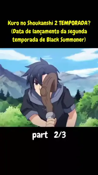 kuro no shoukanshi 2 temporada dublado｜Pesquisa do TikTok