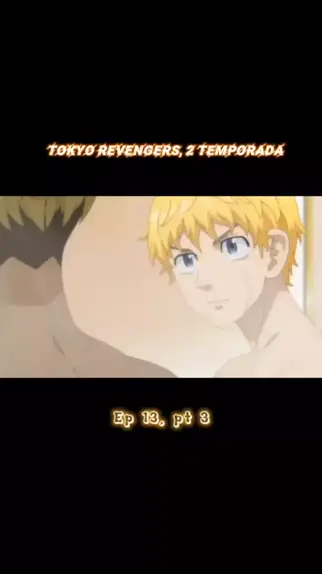 2 temporada de tokyo revengers ep 13 completo