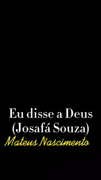 Eu Disse a Deus - Josafá Souza 