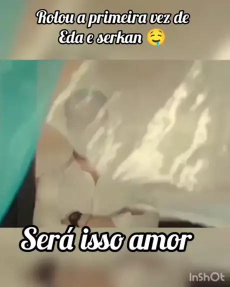 sera isso amor primeira vez de eda e serkan