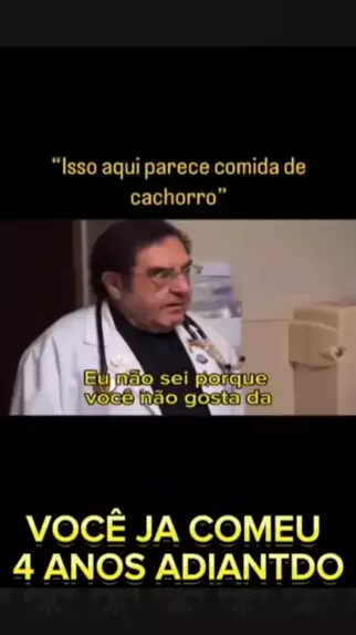 Você já comeu a comida dos próximos 4 anos adiantados rsrsrs quem as