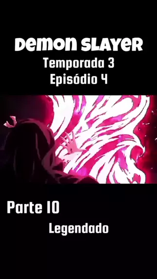 DEMON SLAYER 3 TEMPORADA EP 10 LEGENDADO PT-BR - DATA E HORA