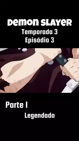 demon slayer temporada 3 ep 1 legendado