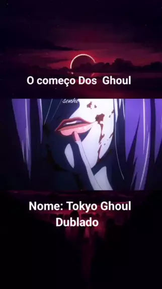 Assistir Tokyo Ghoul Dublado Episodio 1 Online