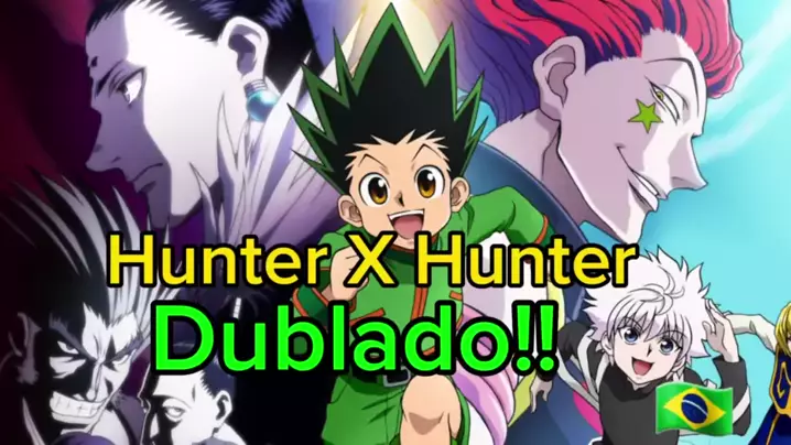 Julcy #GetWellTogashi on X: Cadê a tropa que vai reassistir Hunter x Hunter  2011 dublado? 🙋‍♀️  / X