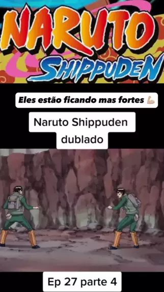 Naruto shippuden ep 27 dublado, Naruto shippuden ep 27 dublado, By Animes  toda hora