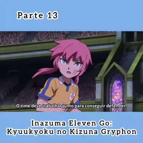 Inazuma Eleven Go O Filme Kyuukyoku No Kizuna Gryphon (Legendado-PT-BR) 