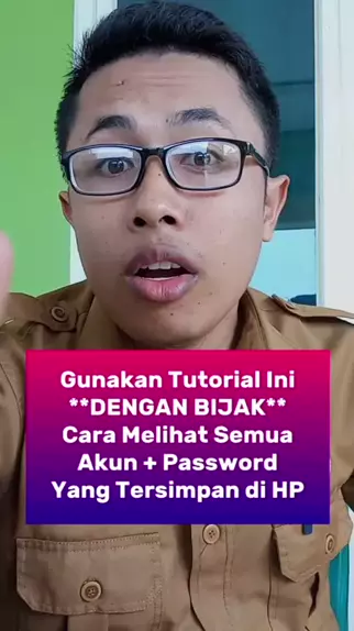 Wajib Gunakan Tutorial Ini Dengan Bijak Cara Melihat Semuan Akun Dan Password Yang