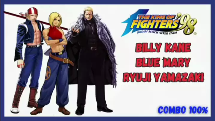 Alessandro669711 Sander669711 . udio original criado por Alessandro669711. KOF 98 Yamazaki Blue Mary Billy Kane Combo 100