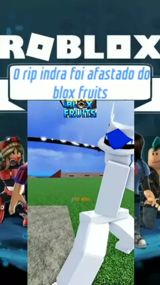 rip indra foi afastado do blox fruits rolaye