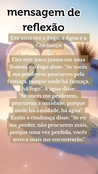 O Fogo, a Água e a Confiança  Agua e fogo, Mensagem de reflexão, Mensagens