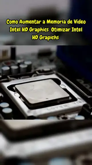 Aumentar memoria de online video intel hd graphics