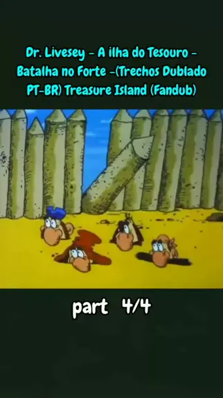 Dr. Livesey - A ilha do Tesouro - Batalha no Forte -(Trechos Dublado PT-BR)  Treasure Island (Fandub) 