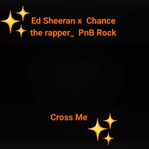 Ed Sheeran - Cross Me (feat. Chance The Rapper & PnB Rock